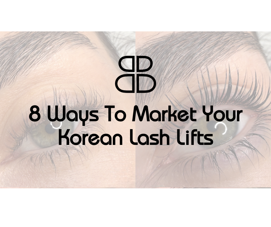 8 Ways To Market Your Korean Lash Lifts
